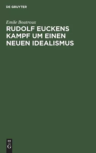 Rudolf Euckens Kampf um einen neuen Idealismus cover