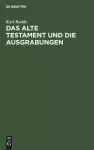 Das Alte Testament und die Ausgrabungen cover