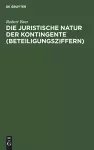 Die juristische Natur der Kontingente (Beteiligungsziffern) cover