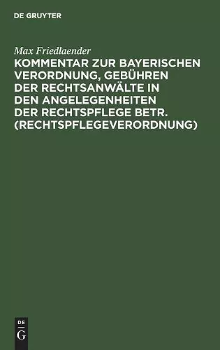 Kommentar zur Bayerischen Verordnung, Gebühren der Rechtsanwälte in den Angelegenheiten der Rechtspflege betr. (Rechtspflegeverordnung) cover