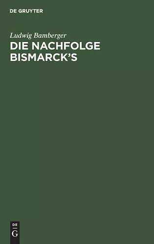 Die Nachfolge Bismarck's cover