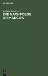 Die Nachfolge Bismarck's cover