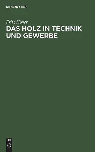 Das Holz in Technik und Gewerbe cover