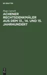 Achener Rechtsdenkmäler aus dem 13., 14. und 15. Jahrhundert cover