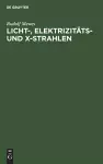 Licht-, Elektrizitäts- Und X-Strahlen cover