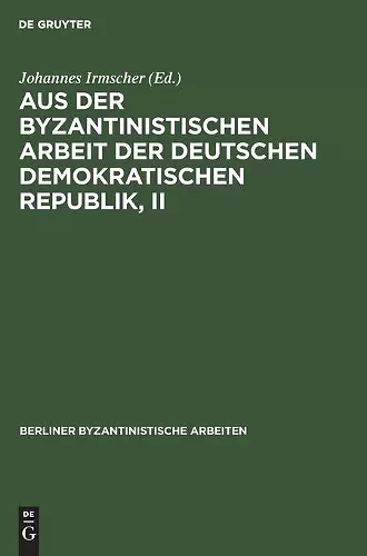 Aus Der Byzantinistischen Arbeit Der Deutschen Demokratischen Republik, II cover