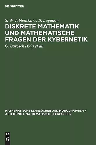 Diskrete Mathematik Und Mathematische Fragen Der Kybernetik cover
