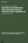 Diskrete Mathematik Und Mathematische Fragen Der Kybernetik cover