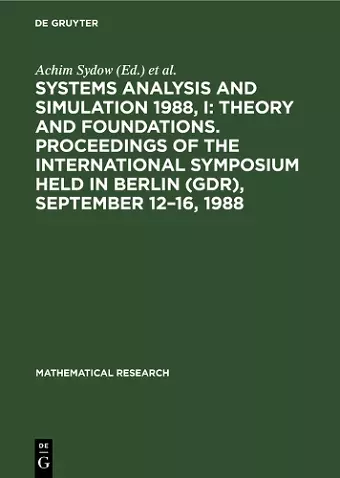 Systems Analysis and Simulation 1988, I: Theory and Foundations. Proceedings of the International Symposium held in Berlin (GDR), September 12–16, 1988 cover