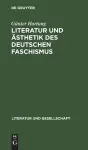 Literatur und Ästhetik des deutschen Faschismus cover