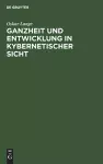 Ganzheit und Entwicklung in kybernetischer Sicht cover