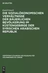Die Sozialökonomischen Verhältnisse Der Bäuerlichen Bevölkerung Im Küstengebirge Der Syrischen Arabischen Republik cover