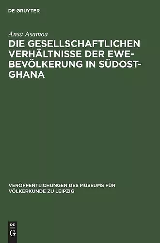 Die Gesellschaftlichen Verhältnisse Der Ewe-Bevölkerung in Südost-Ghana cover