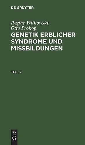 Regine Witkowski; Otto Prokop: Genetik Erblicher Syndrome Und Missbildungen. Teil 2 cover