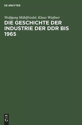 Die Geschichte Der Industrie Der DDR Bis 1965 cover
