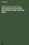 Die Geschichte Der Industrie Der DDR Bis 1965 cover