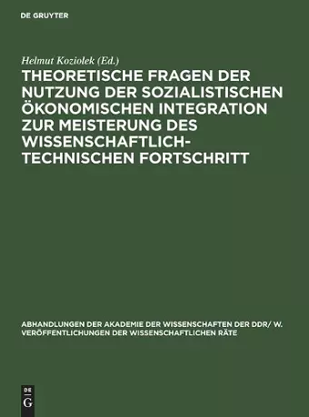 Theoretische Fragen Der Nutzung Der Sozialistischen Ökonomischen Integration Zur Meisterung Des Wissenschaftlich-Technischen Fortschritt cover