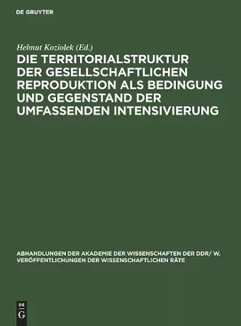 Die Territorialstruktur Der Gesellschaftlichen Reproduktion ALS Bedingung Und Gegenstand Der Umfassenden Intensivierung cover