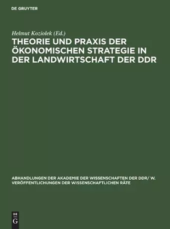 Theorie Und PRAXIS Der Ökonomischen Strategie in Der Landwirtschaft Der DDR cover
