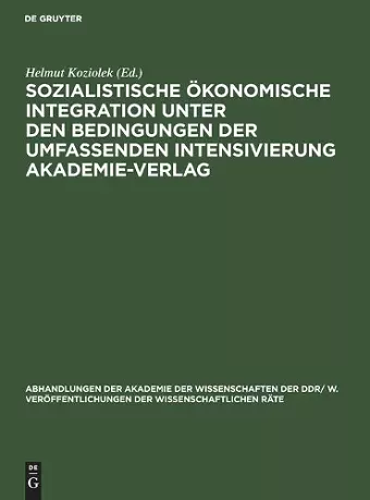 Sozialistische Ökonomische Integration Unter Den Bedingungen Der Umfassenden Intensivierung Akademie-Verlag cover