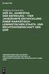Der 40. Jahrestag Der Befreiung - Vier Jahrzehnte Entwicklung Einer Marxistisch-Leninistischen Staats- Und Rechtswissenschaft Der DDR cover