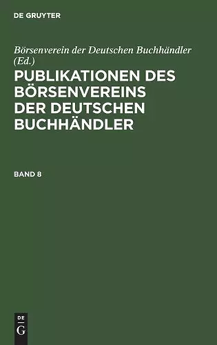 Publikationen Des Börsenvereins Der Deutschen Buchhändler. Band 8 cover