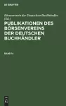 Publikationen Des Börsenvereins Der Deutschen Buchhändler. Band 14 cover