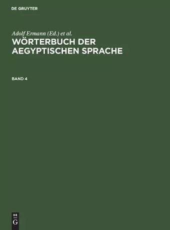Wörterbuch Der Aegyptischen Sprache. Band 4 cover