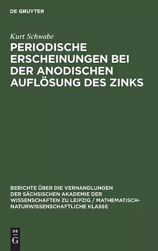 Periodische Erscheinungen Bei Der Anodischen Auflösung Des Zinks cover