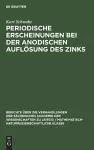 Periodische Erscheinungen Bei Der Anodischen Auflösung Des Zinks cover