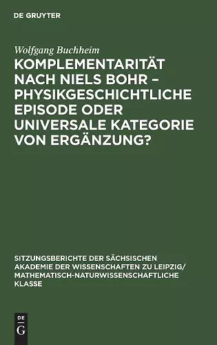 Komplementarität Nach Niels Bohr - Physikgeschichtliche Episode Oder Universale Kategorie Von Ergänzung? cover
