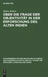Über Die Frage Der Objektivität in Der Erforschung Des Alten Indien cover