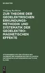 Zur Theorie Der Geoelektrischen Erkundungsmethodik Und Systematik Der Geoelektromagnetischen Effekte cover