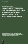 Isaac Newton Und Die Begründung Der Mathematischen Prinzipien Der Naturphilosophie cover