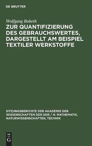 Zur Quantifizierung Des Gebrauchswertes, Dargestellt Am Beispiel Textiler Werkstoffe cover
