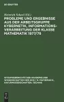 Probleme Und Ergebnisse Aus Der Arbeitsgruppe Kybernetik, Informationsverarbeitung Der Klasse Mathematik 1977/78 cover