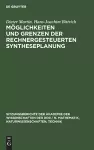 Möglichkeiten Und Grenzen Der Rechnergesteuerten Syntheseplanung cover