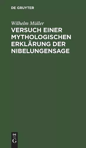 Versuch einer mythologischen Erklärung der Nibelungensage cover