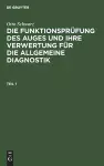 Die Funktionsprüfung des Auges und ihre Verwertung für die allgemeine Diagnostik cover