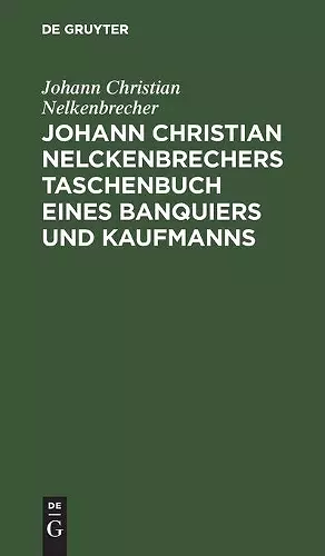 Johann Christian Nelckenbrechers Taschenbuch eines Banquiers und Kaufmanns cover