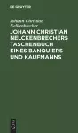 Johann Christian Nelckenbrechers Taschenbuch eines Banquiers und Kaufmanns cover