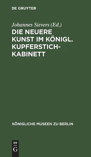 Die Neuere Kunst Im Königl. Kupferstichkabinett cover