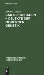 Bakteriophagen - Objekte Der Modernen Genetik cover