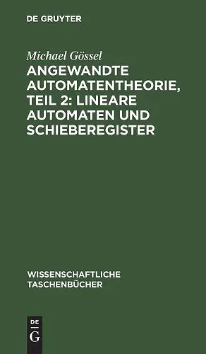 Angewandte Automatentheorie, Teil 2: Lineare Automaten Und Schieberegister cover