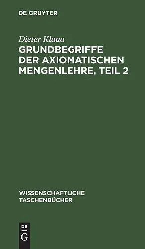 Grundbegriffe Der Axiomatischen Mengenlehre, Teil 2 cover