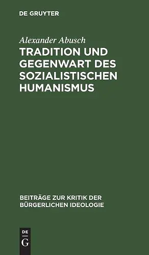 Tradition Und Gegenwart Des Sozialistischen Humanismus cover