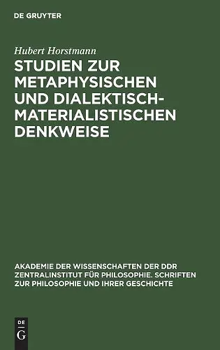 Studien Zur Metaphysischen Und Dialektisch-Materialistischen Denkweise cover