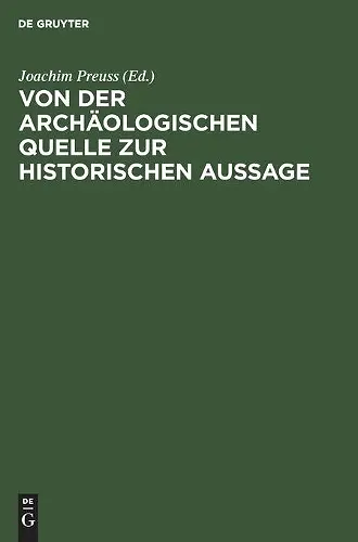 Von Der Archäologischen Quelle Zur Historischen Aussage cover
