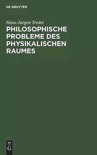 Philosophische Probleme Des Physikalischen Raumes cover