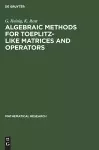 Algebraic Methods for Toeplitz-Like Matrices and Operators cover
